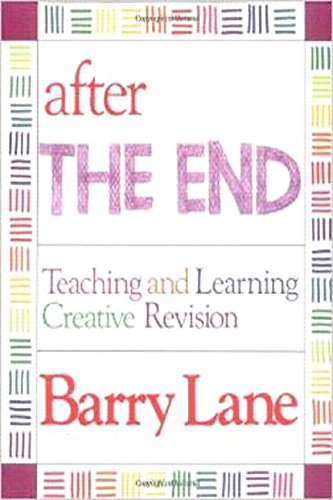 After "The End": Teaching and Learning Creative Revision
