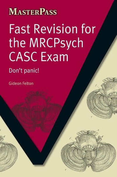 Fast Revision for the MRCPsych CASC Exam: Don't Panic! (MasterPass)