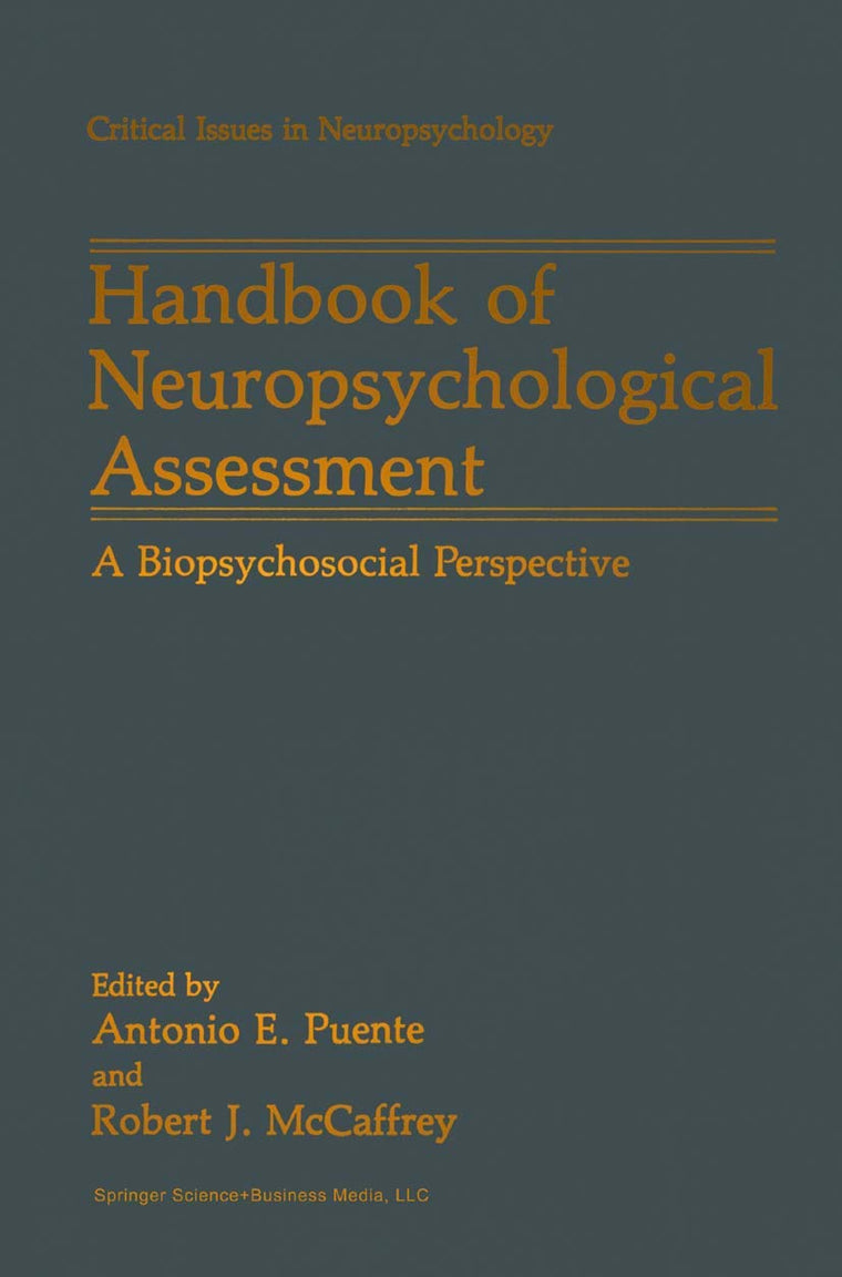 Handbook of Neuropsychological Assessment: A Biopsychosocial Perspective (Critical Issues in Neuropsychology)