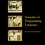 Semantics of Programming Languages: Structures and Techniques (Foundations of Computing)
