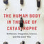 The Human Body in the Age of Catastrophe: Brittleness, Integration, Science, and the Great War