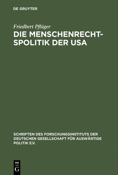 Die Menschenrechtspolitik der USA: Amerikanische Auenpolitik zwischen Idealismus und Realismus 1972-1982 (Schriften des Forschungsinstituts der ... Politik und Wirtschaft, 48) (German Edition)