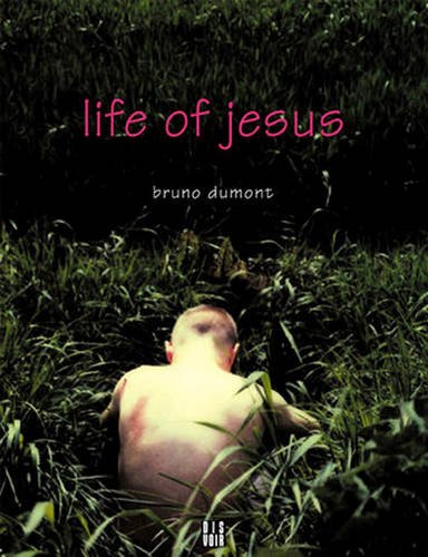 Life Of Jesus: A Film by Bruno Dumont