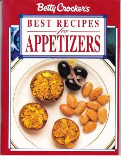 Betty Crocker's Best Recipes for Appetizers (Betty Crocker's Red Spoon Collection)