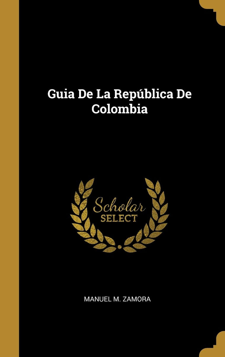 Guia De La República De Colombia (Spanish Edition)