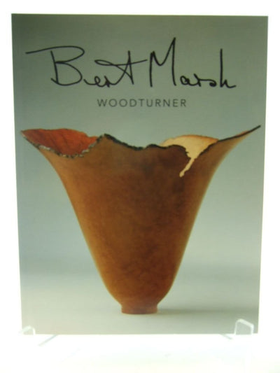 Bert Marsh: Woodturner