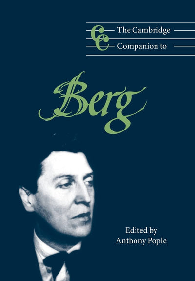 The Cambridge Companion to Berg (Cambridge Companions to Music)