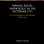 Making Social Knowledge in the Victorian City