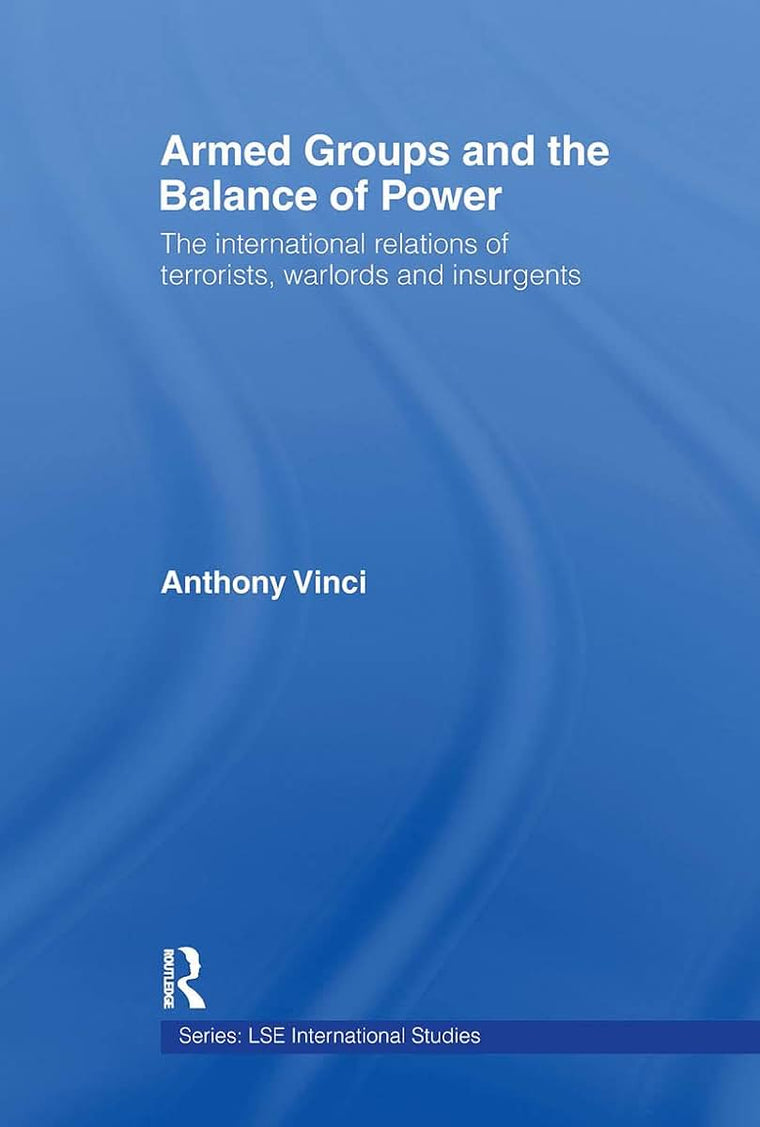 Armed Groups and the Balance of Power (LSE International Studies Series)
