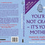 Youre Not Crazy - Its Your Mother: Freedom for daughters of narcissistic mothers - new edition