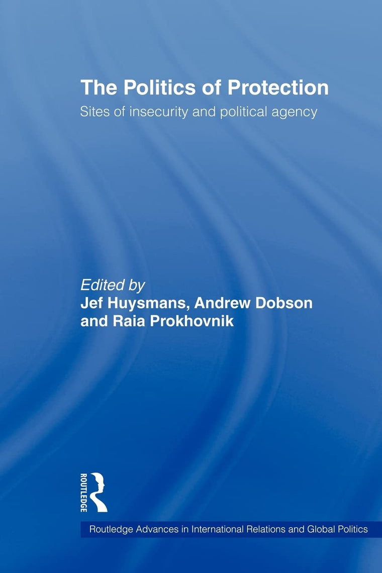 The Politics of Protection (Routledge Advances in International Relations and Global Politics)