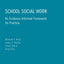 School Social Work: An Evidence-Informed Framework for Practice (Evidence-Based Practices)