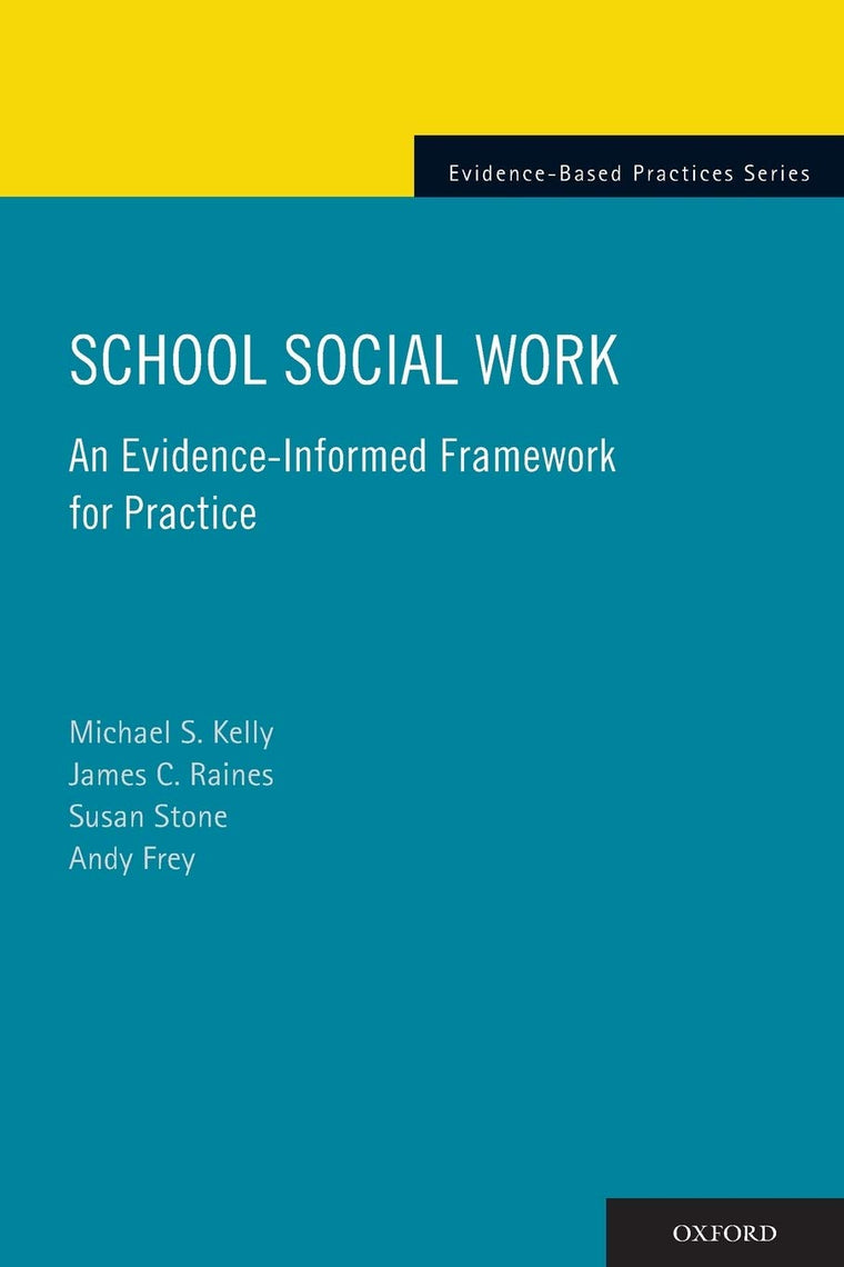 School Social Work: An Evidence-Informed Framework for Practice (Evidence-Based Practices)