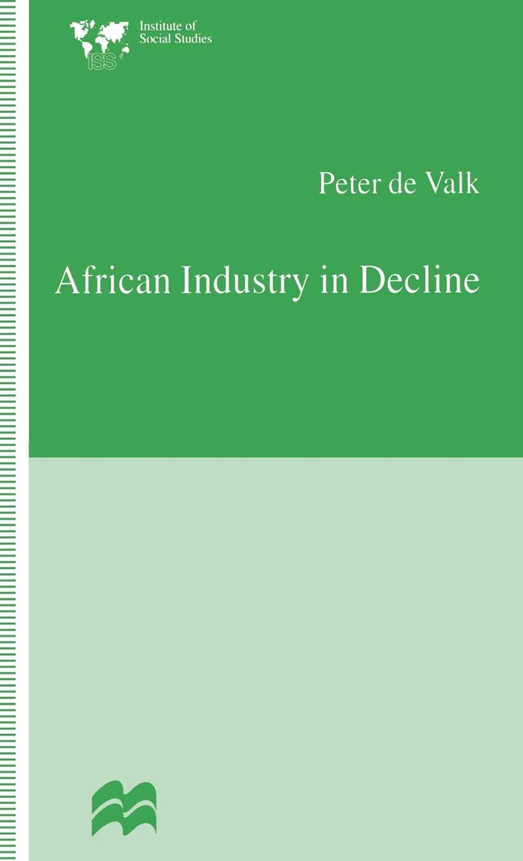 African Industry in Decline: The Case of Textiles in Tanzania in the 1980s (Institute of Social Studies, The Hague)