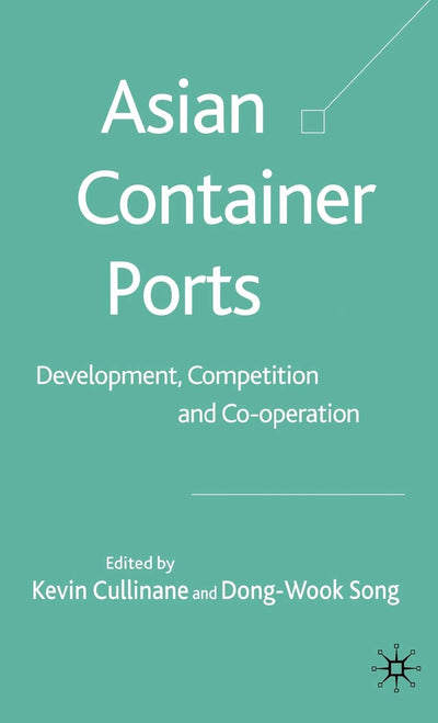 Asian Container Ports: Development, Competition and Co-operation