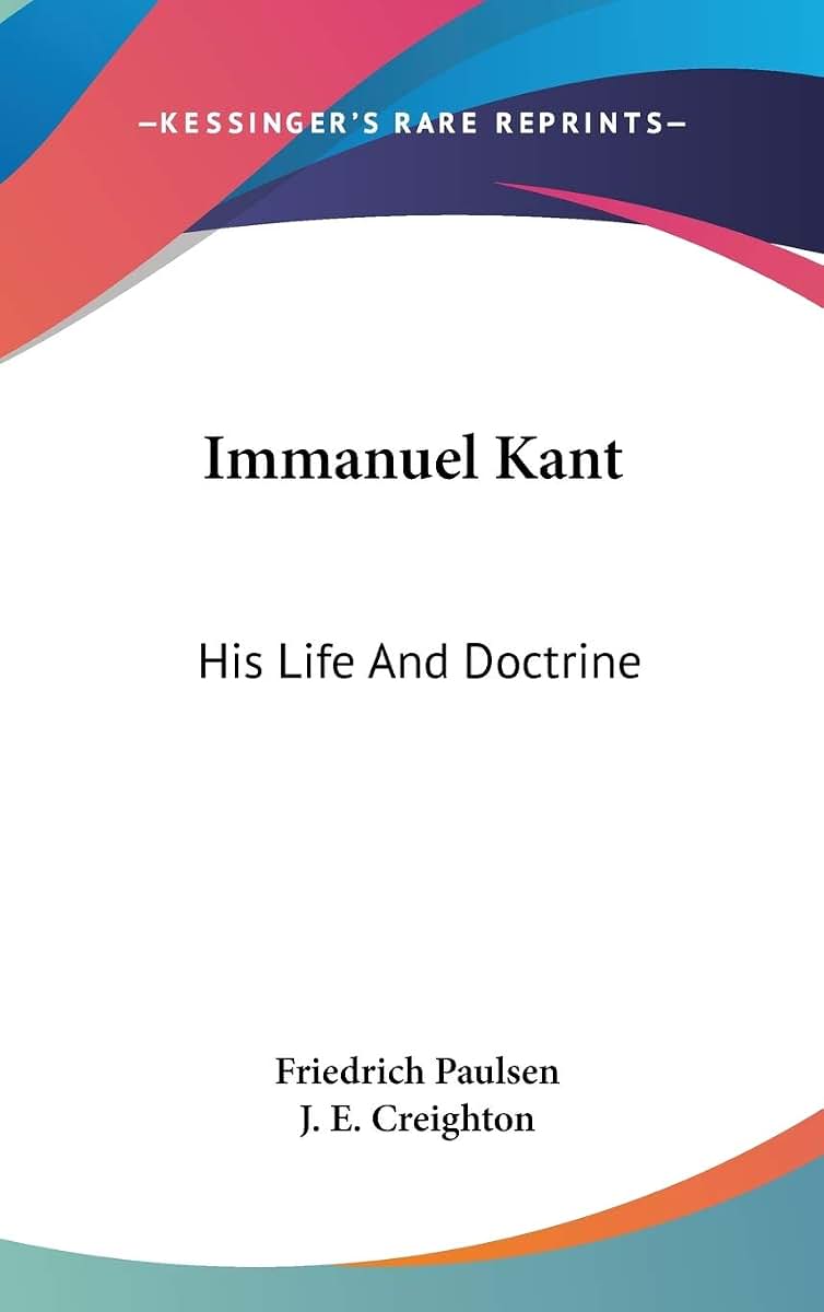 Immanuel Kant: His Life And Doctrine