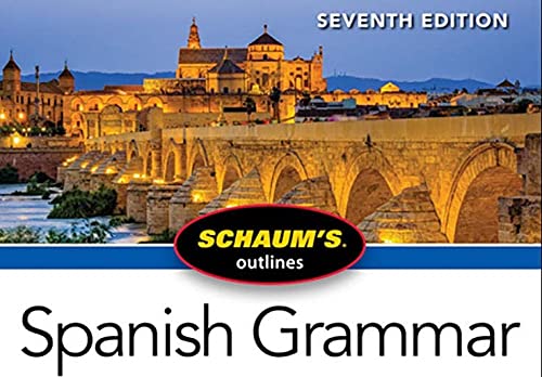 Schaum's Outline of Spanish Grammar, Seventh Edition (Schaum's Outlines)