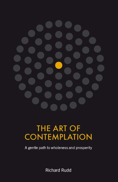 The Art of Contemplation: A gentle path to wholeness and prosperity