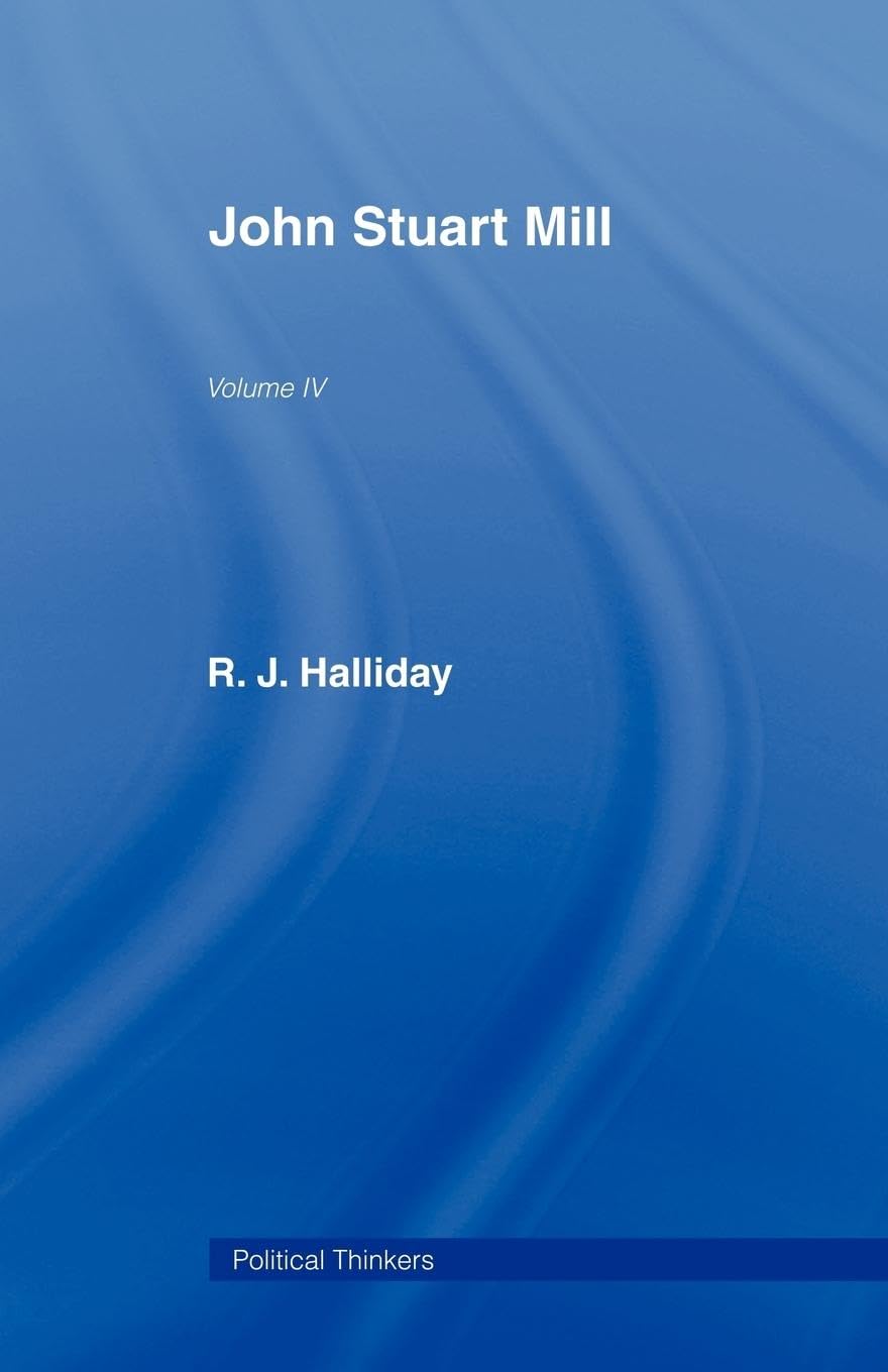 John Stuart Mill (Political Thinkers, 4)
