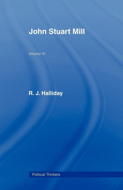 John Stuart Mill (Political Thinkers, 4)