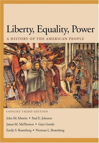 Liberty, Equality, Power: A History of the American People, Concise Edition (with InfoTrac and American Journey Online) (Available Titles CengageNOW)