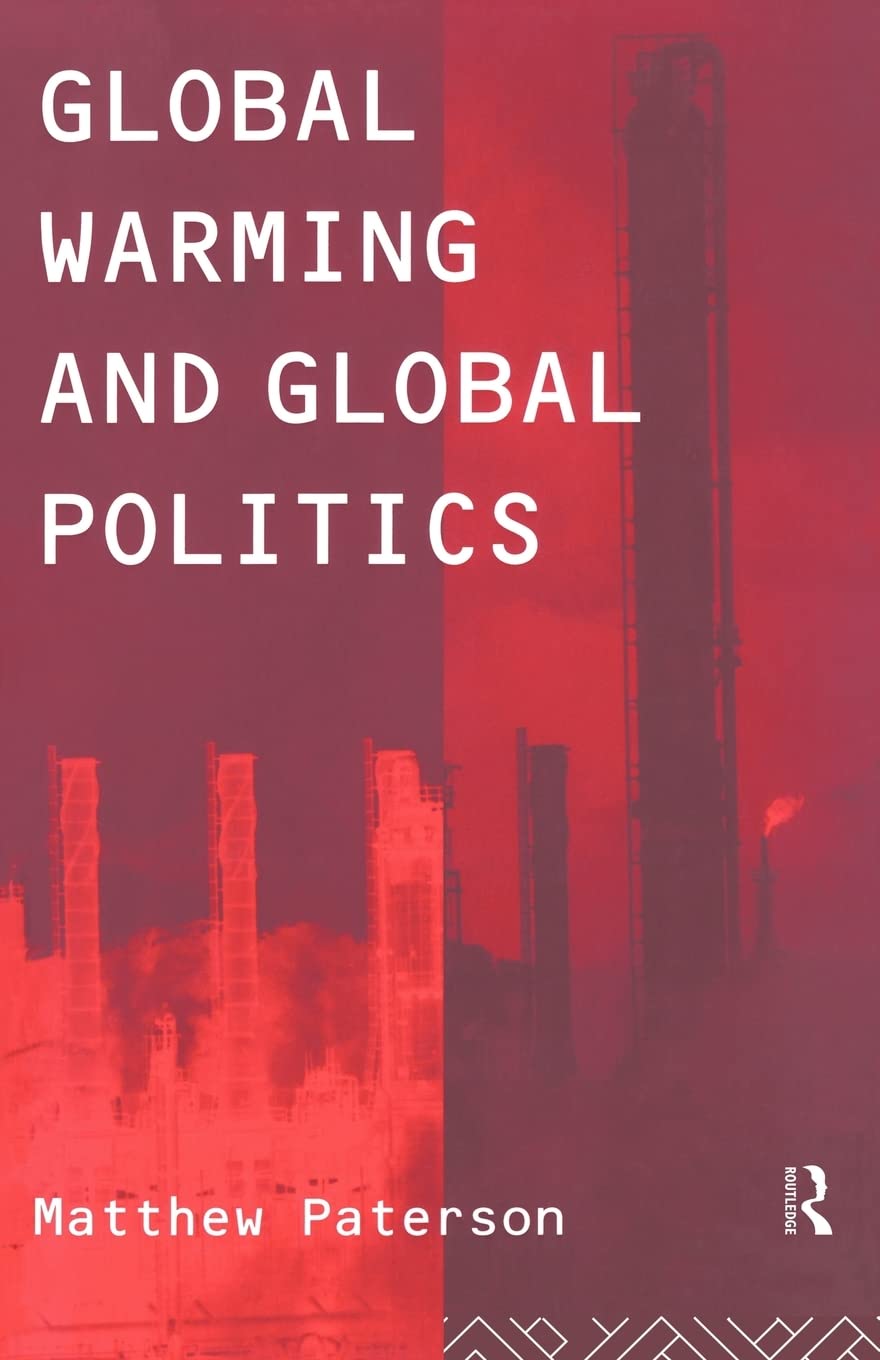 Global Warming and Global Politics (Environmental Politics)