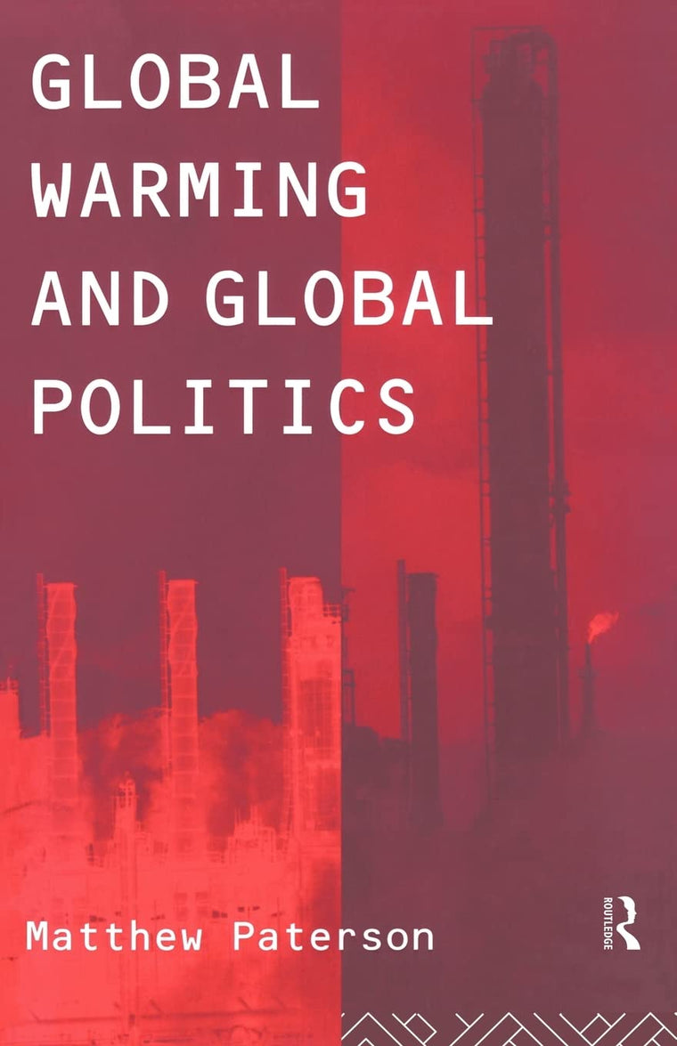 Global Warming and Global Politics (Environmental Politics)