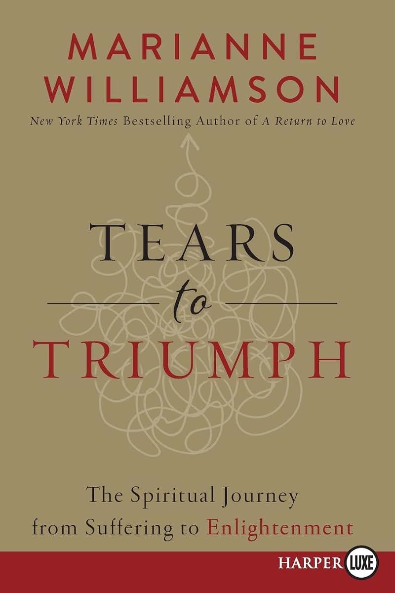 Tears to Triumph: The Spiritual Journey from Suffering to Enlightenment