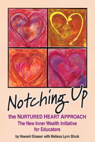 Notching Up the Nurtured Heart Approach - The New Inner Wealth Initiative for Educators