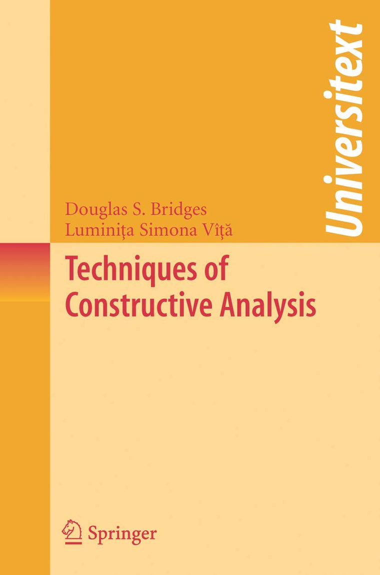 Techniques of Constructive Analysis (Universitext)