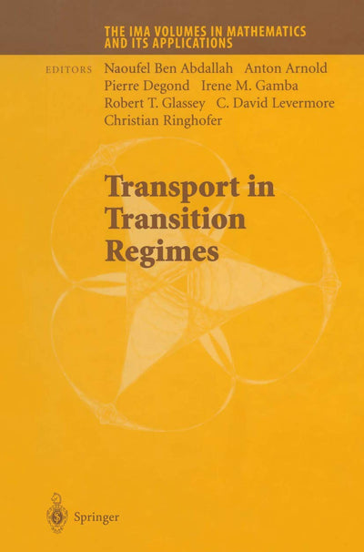 Transport in Transition Regimes (The IMA Volumes in Mathematics and its Applications, 135)