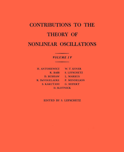 Contributions to the Theory of Nonlinear Oscillations, Volume IV (Annals of Mathematics Studies)