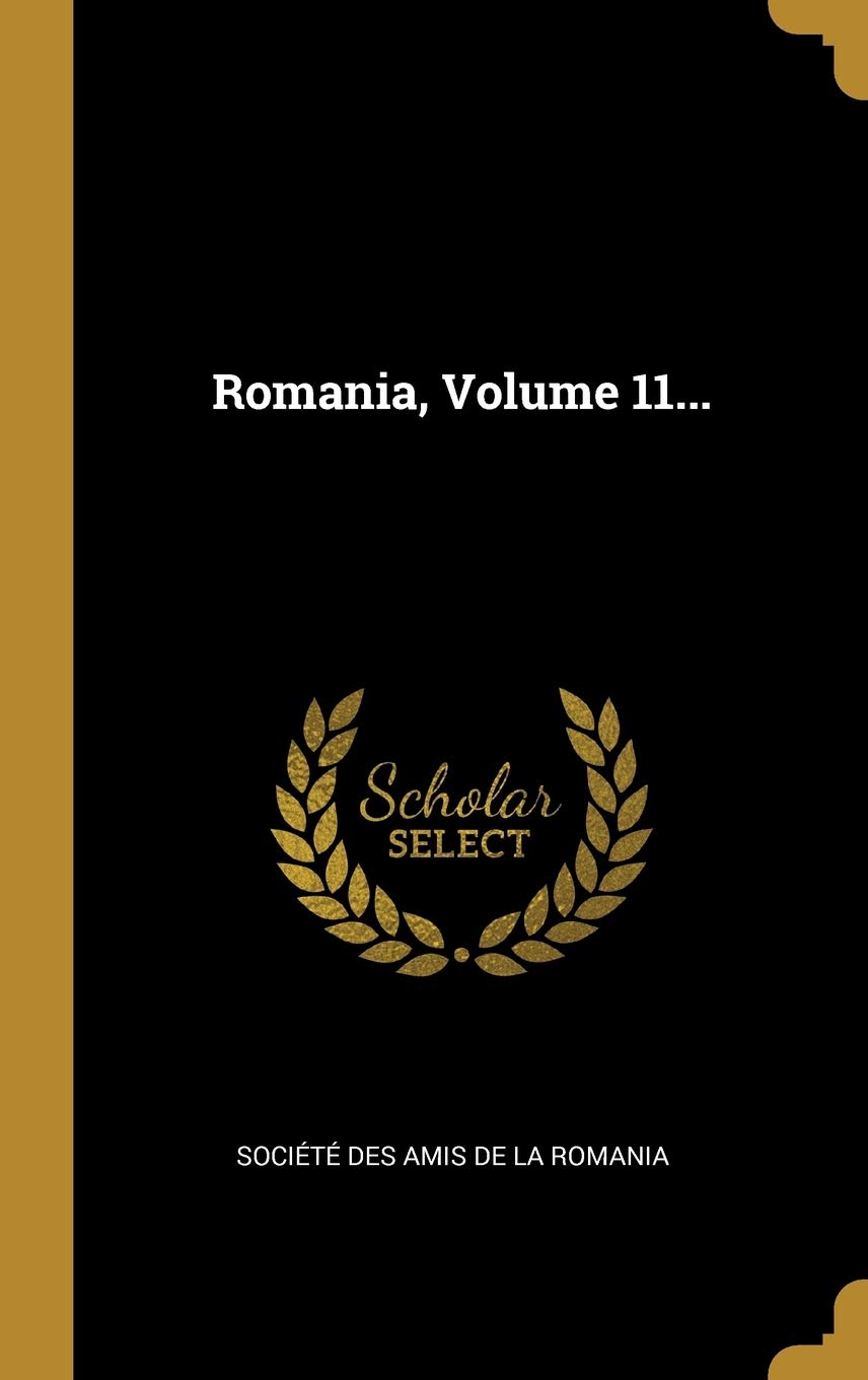 Romania, Volume 11... (French Edition)