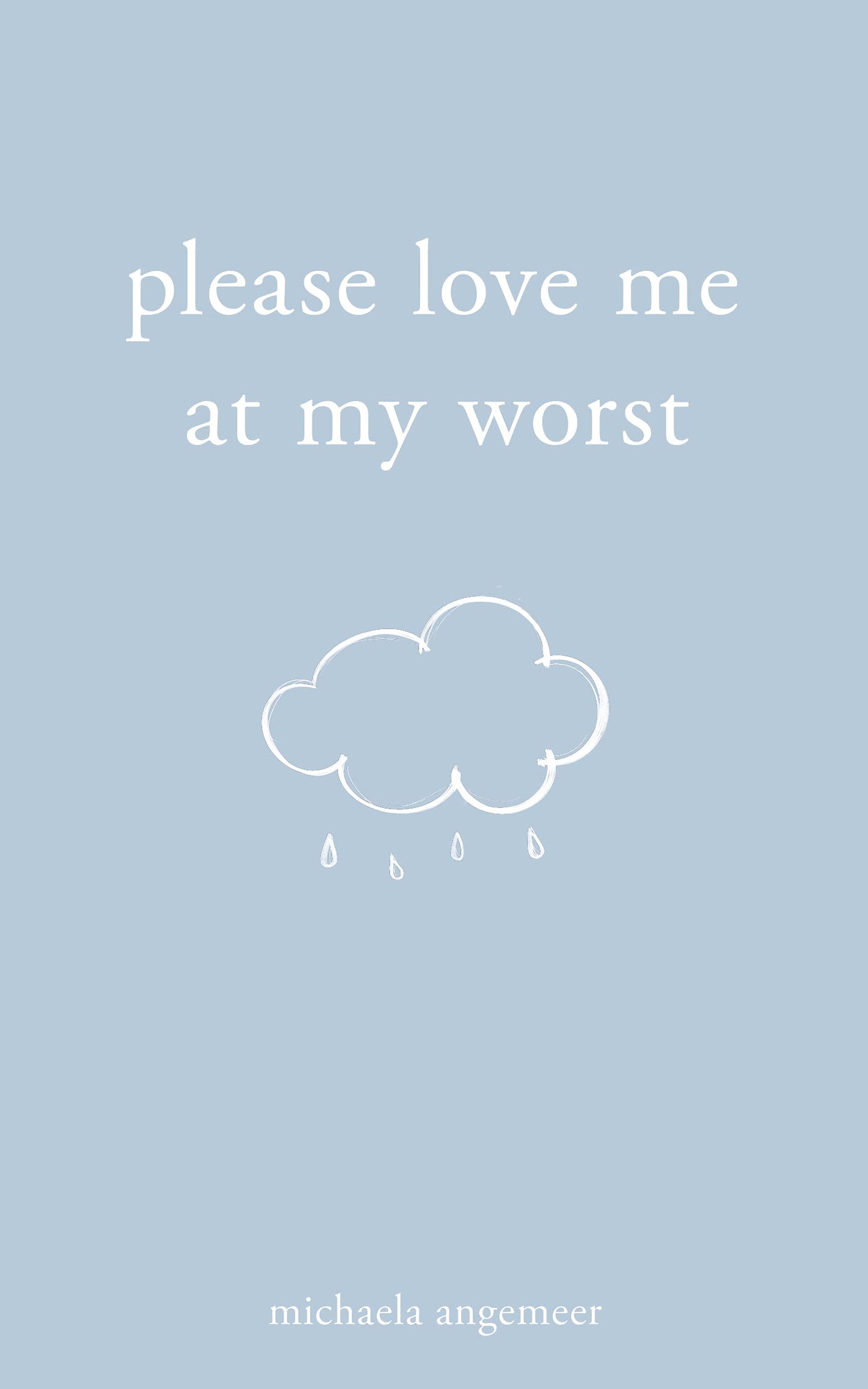 Please Love Me at My Worst
