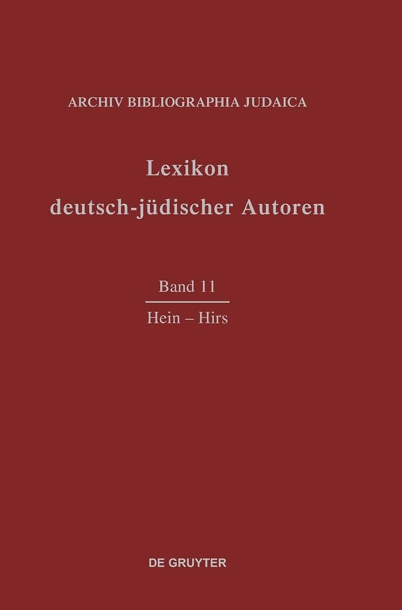 Lexikon deutsch-jdischer Autoren: Vol 11: Hein-Hirs