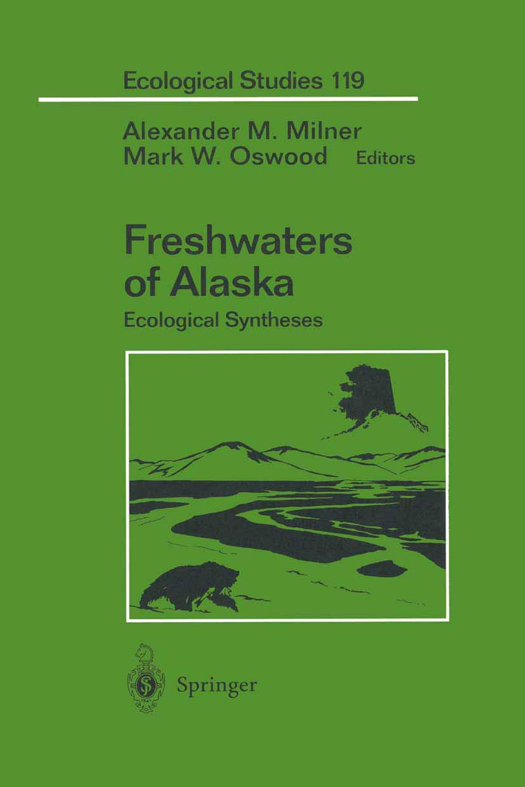 Freshwaters of Alaska: Ecological Syntheses (Ecological Studies, 119)
