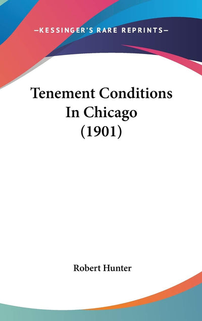 Tenement Conditions In Chicago (1901)