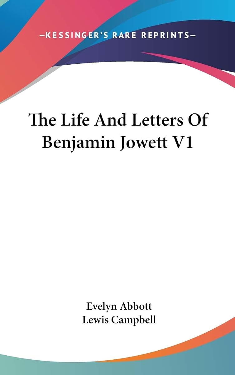 The Life And Letters Of Benjamin Jowett V1