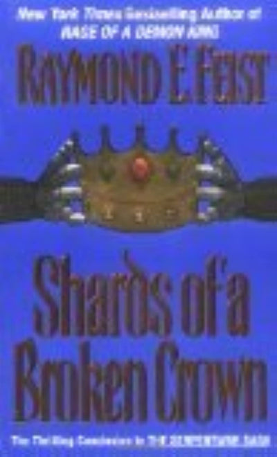 Shards of a Broken Crown (Serpentwar Saga, Book 4) (Serpentwar Saga, 4)