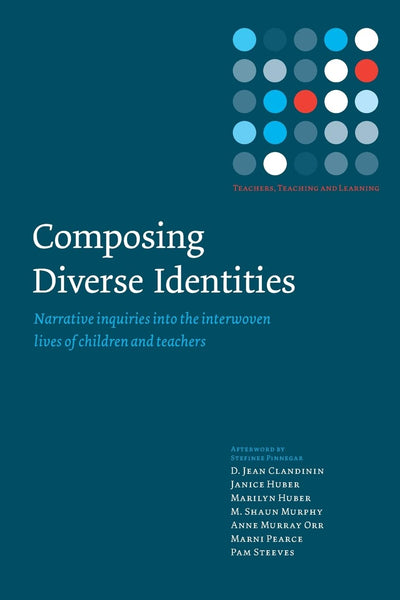 Composing Diverse Identities (Teachers, Teaching and Learning)
