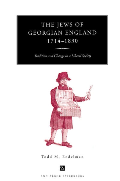 The Jews of Georgian England, 1714-1830: Tradition and Change in a Liberal Society (Ann Arbor Paperbacks)