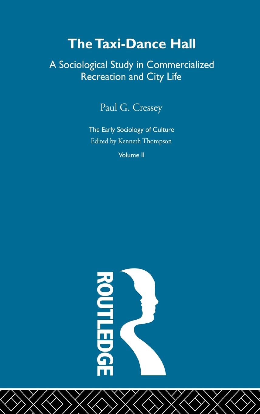The Taxi-Dance Hall (Early Sociology of Culture)