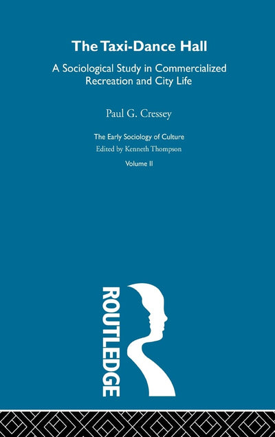The Taxi-Dance Hall (Early Sociology of Culture)