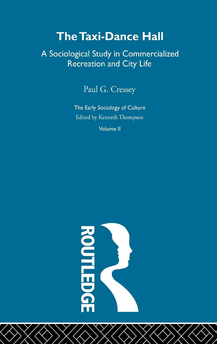 The Taxi-Dance Hall (Early Sociology of Culture)