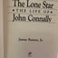 The Lone Star: The Life of John Connally