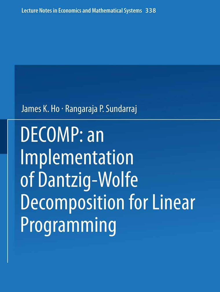DECOMP: an Implementation of Dantzig-Wolfe Decomposition for Linear Programming (Lecture Notes in Economics and Mathematical Systems, 338)