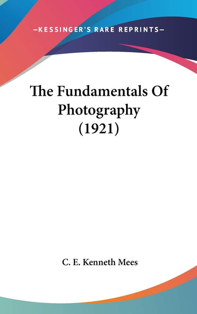 The Fundamentals Of Photography (1921)