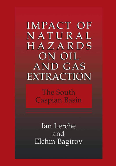 Impact of Natural Hazards on Oil and Gas Extraction - The South Caspian Basin
