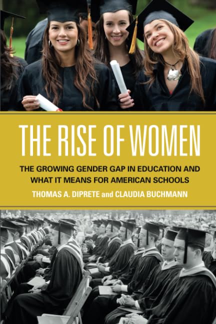 The Rise of Women: The Growing Gender Gap in Education and What it Means for American Schools