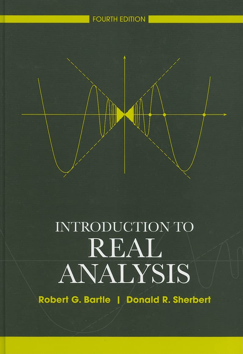 Introduction to Real Analysis by Robert G. Bartle
